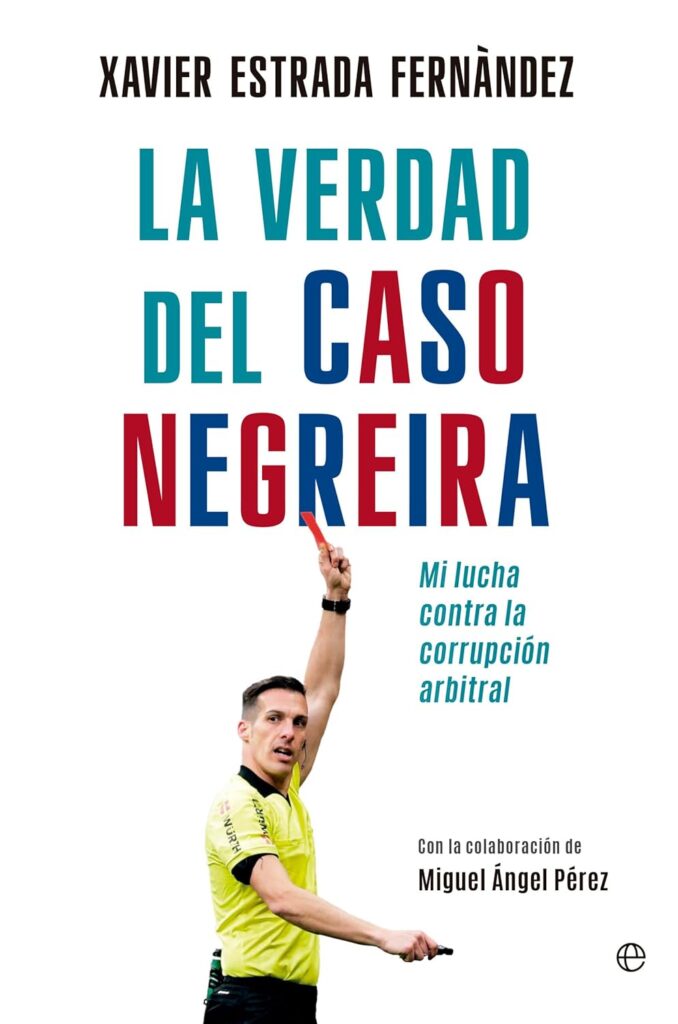 La verdad del caso Negreira La verdad del caso Negreira